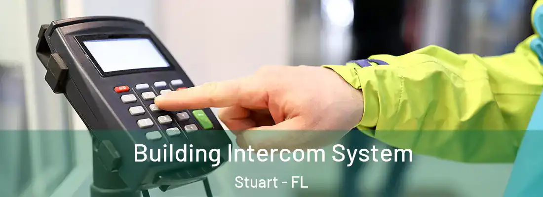 Building Intercom System Stuart - FL