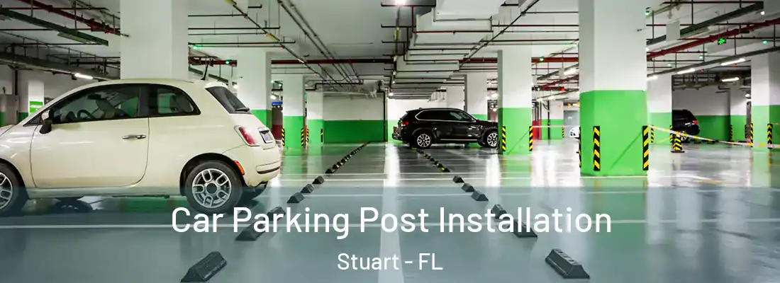  Car Parking Post Installation Stuart - FL