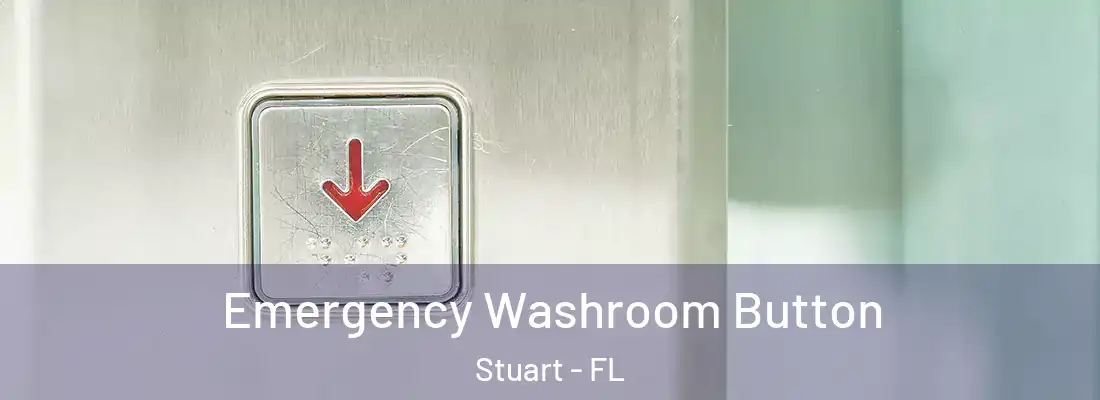 Emergency Washroom Button Stuart - FL