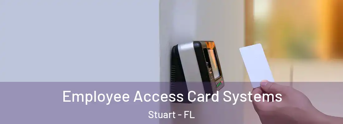Employee Access Card Systems Stuart - FL