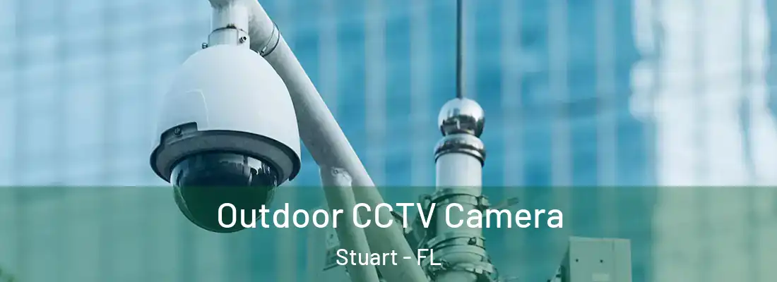 Outdoor CCTV Camera Stuart - FL