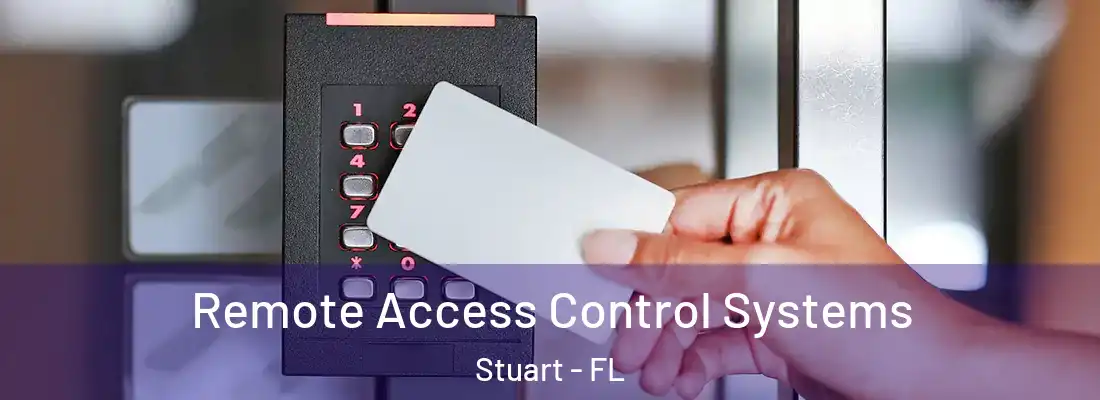 Remote Access Control Systems Stuart - FL