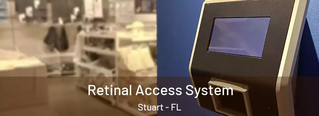 Retinal Access System Stuart - FL