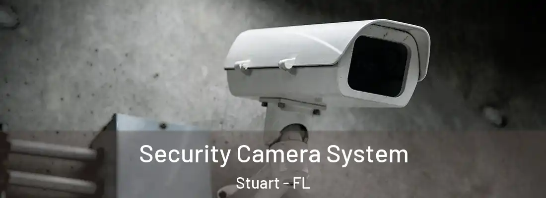 Security Camera System Stuart - FL