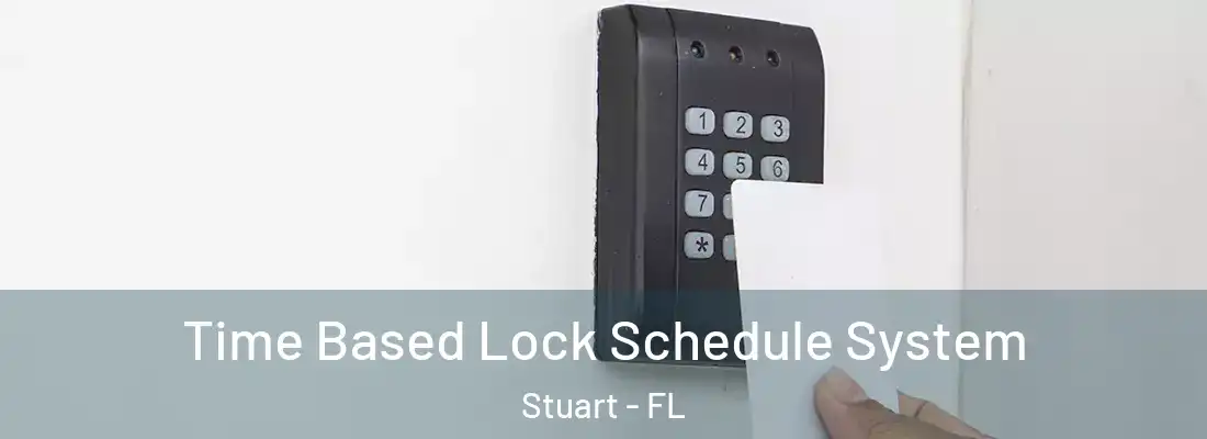  Time Based Lock Schedule System Stuart - FL