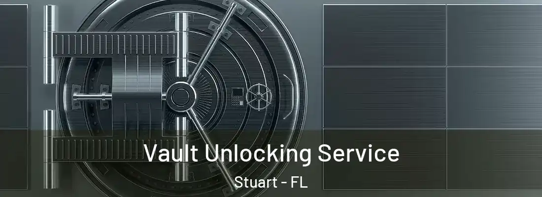  Vault Unlocking Service Stuart - FL